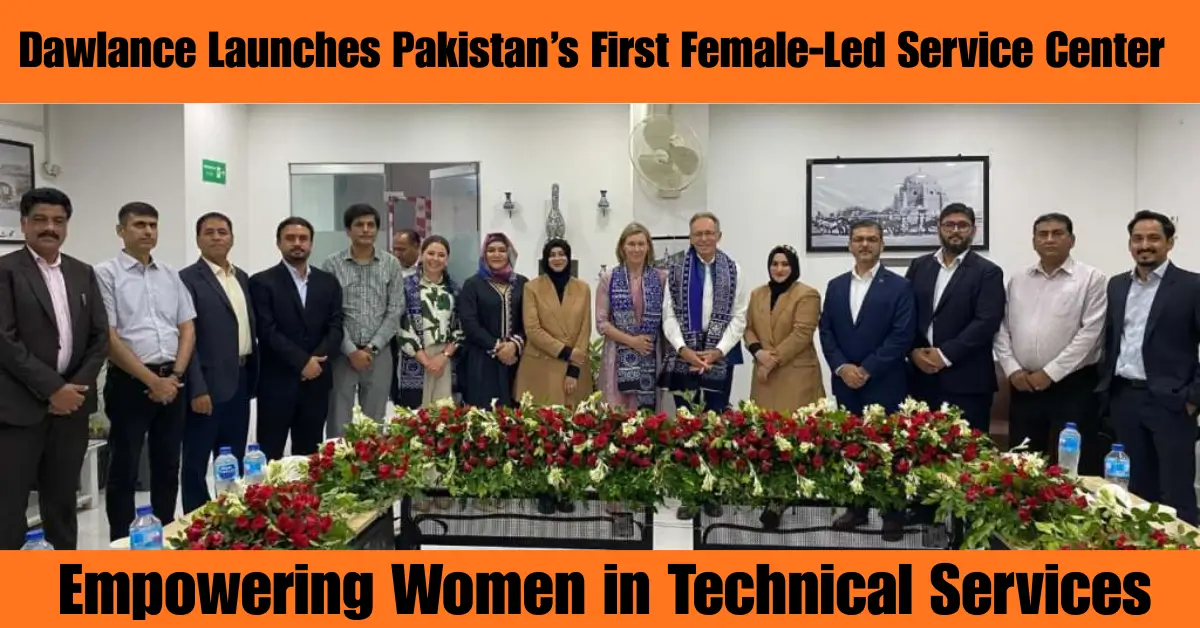 Dawlance Launches Pakistan’s First Female-Led Service Center in Multan Empowering Women in Technical Services