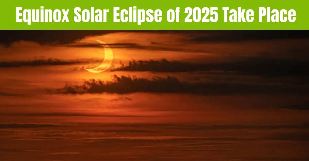 When Will 2nd & Final Equinox Solar Eclipse of 2025 Take Place