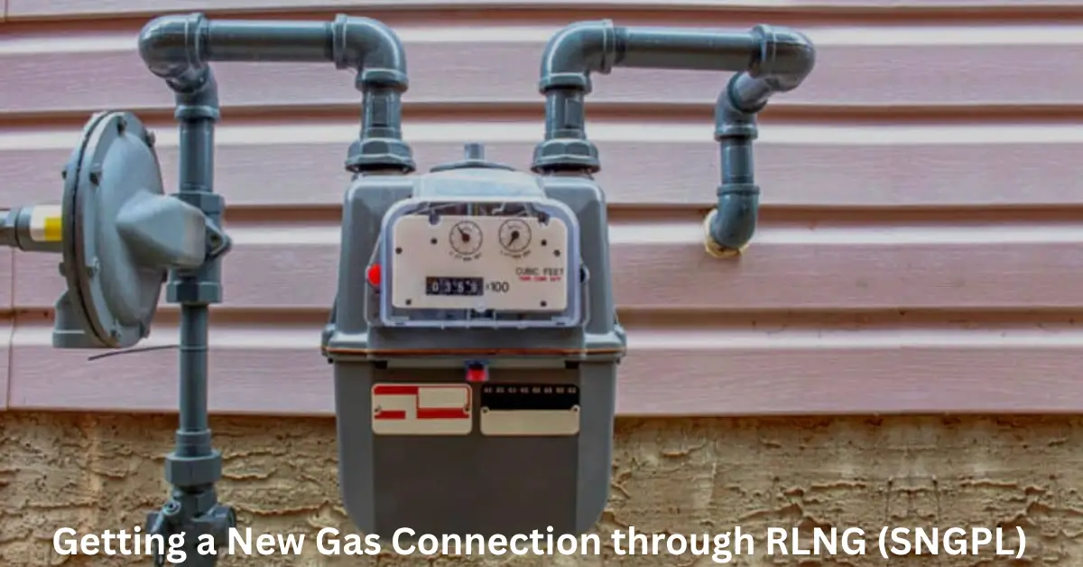 Step-by-Step Guide to Getting a New Gas Connection through RLNG (SNGPL)